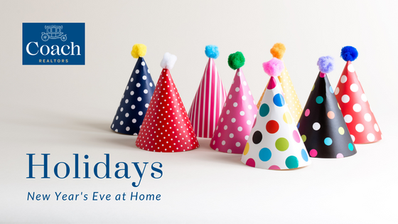 Celebrate New Year's Eve at Home - Coach Realtors